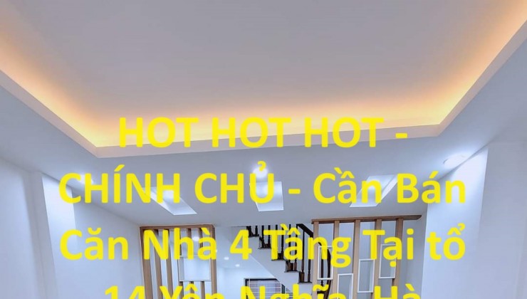 HOT HOT HOT - CHÍNH CHỦ - Cần Bán Căn Nhà 4 Tầng Tại tổ 14 Yên Nghĩa, Hà Đông, Hà Nội.